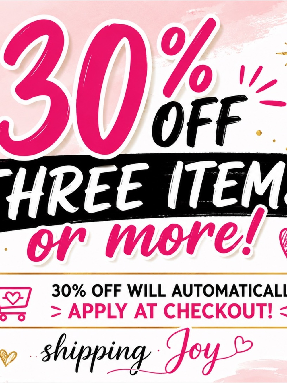 30% Off Sale off three or more items automatically applied at checkout